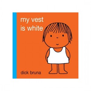 My Vest is White by Dick Bruna (Boardbook)