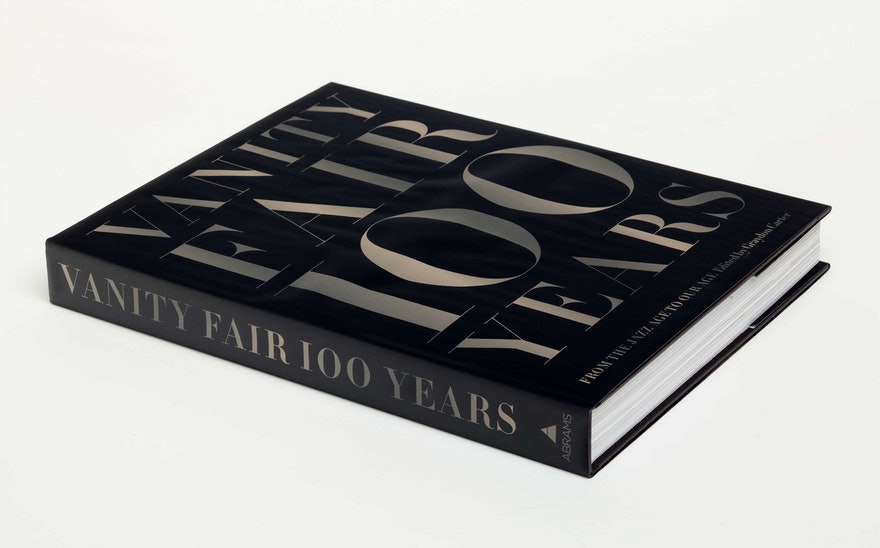 Vanity Fair 100 Years From The Jazz Age To Our Age By Graydon Carter ...